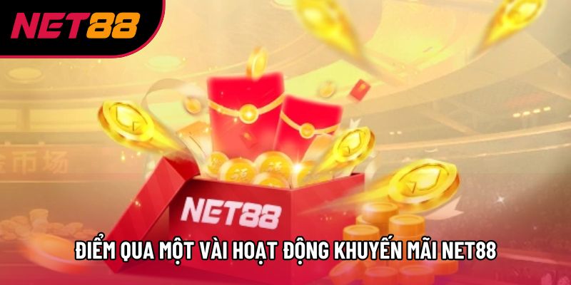 Điểm qua một vài hoạt động khuyến mãi Net88