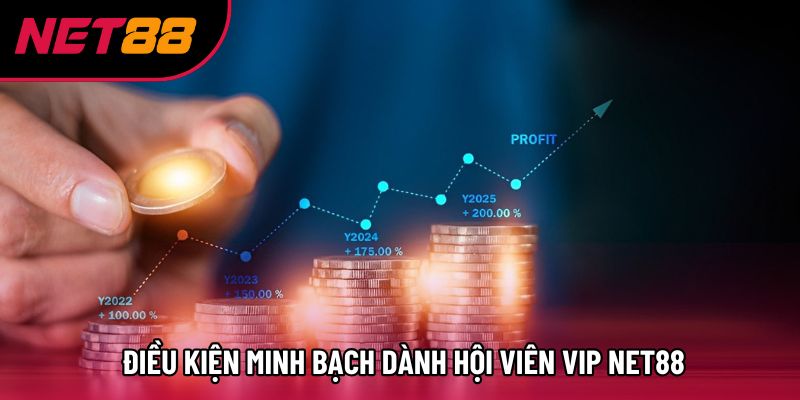  Điều kiện minh bạch dành hội viên VIP Net88