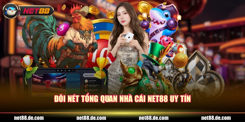 Đôi nét tổng quan nhà cái Net88 uy tín