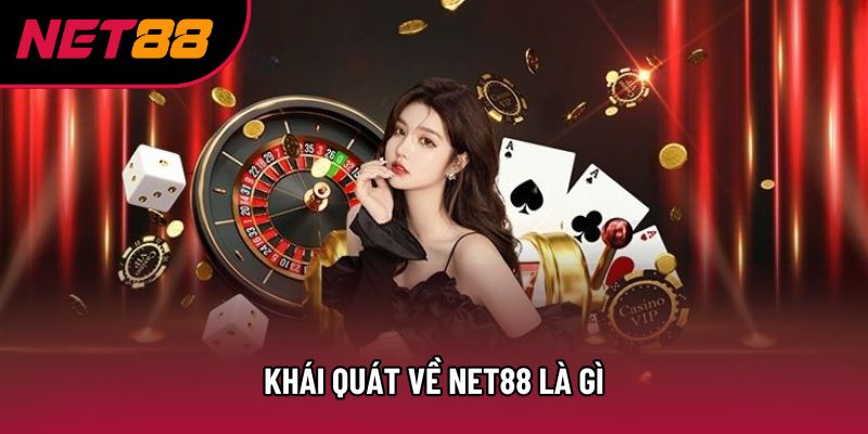 Khái quát về Net88 là gì