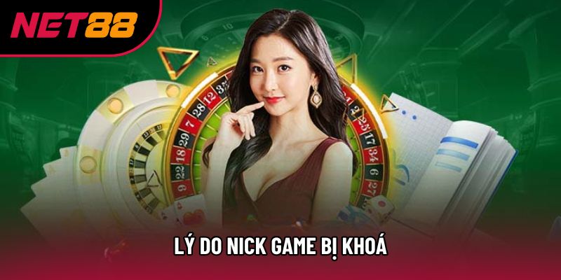 Lý do nick game bị khoá