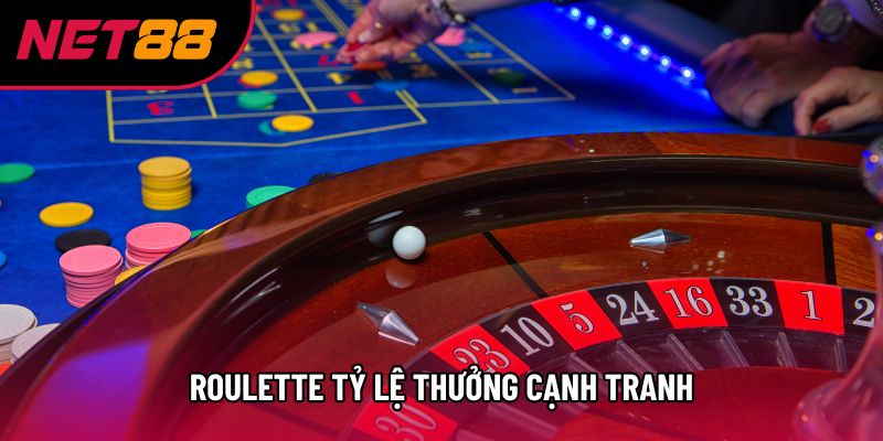 Roulette tỷ lệ thưởng cạnh tranh